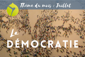 Thème du Mois de Juillet … La Démocratie